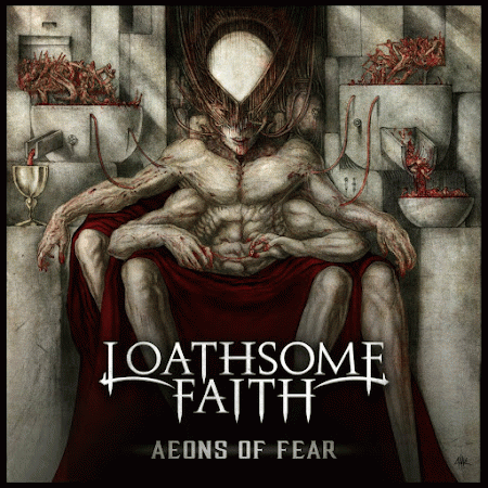 Loathsome Faith : Aeons of Fear